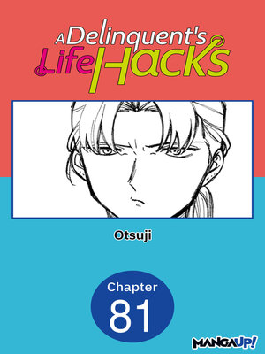 cover image of A Delinquent's Life Hacks, Chapter 81
